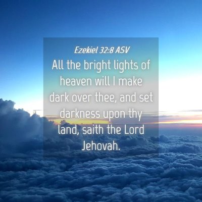 Picture 04 - Ezekiel 32:8 ASV - All the bright lights of heaven will I make dark - Bible Verse Picture