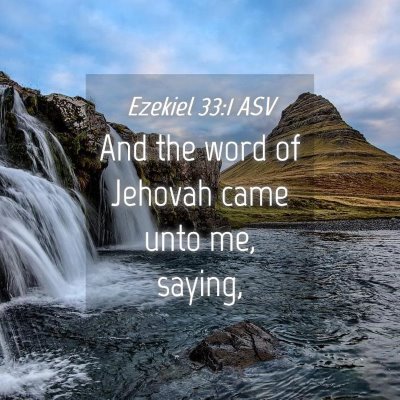 Picture 04 - Ezekiel 33:1 ASV - And the word of Jehovah came unto me, - Bible Verse Picture