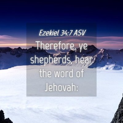 Picture 04 - Ezekiel 34:7 ASV - Therefore, ye shepherds, hear the word of - Bible Verse Picture