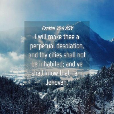 Picture 04 - Ezekiel 35:9 ASV - I will make thee a perpetual desolation, and thy - Bible Verse Picture