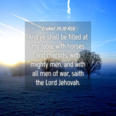 Picture 04 - Ezekiel 39:20 ASV - And ye shall be filled at my table with horses - Bible Verse Picture