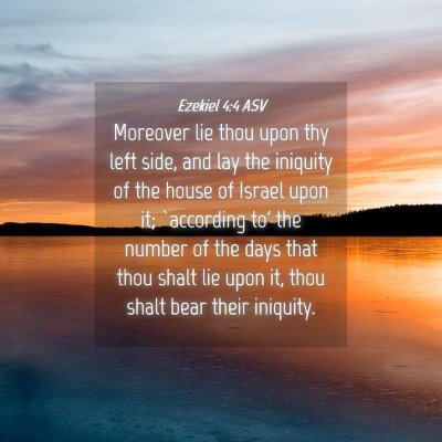 Picture 04 - Ezekiel 4:4 ASV - Moreover lie thou upon thy left side, and lay the - Bible Verse Picture