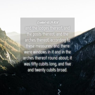 Picture 04 - Ezekiel 40:29 ASV - and the lodges thereof, and the posts thereof, - Bible Verse Picture