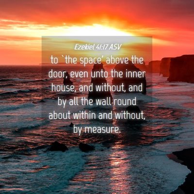 Picture 04 - Ezekiel 41:17 ASV - to `the space' above the door, even unto the - Bible Verse Picture