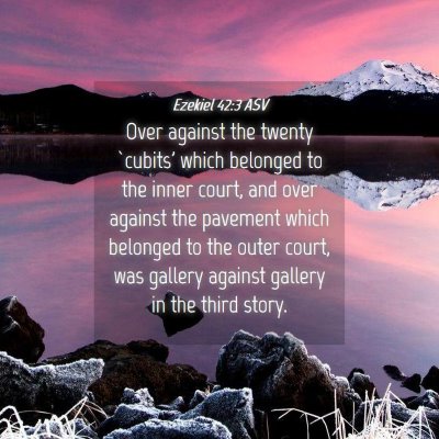 Picture 04 - Ezekiel 42:3 ASV - Over against the twenty `cubits' which belonged - Bible Verse Picture