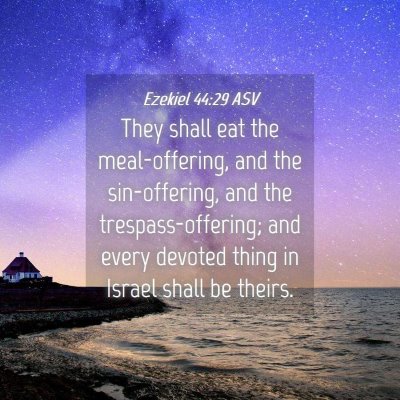 Picture 04 - Ezekiel 44:29 ASV - They shall eat the meal-offering, and the - Bible Verse Picture