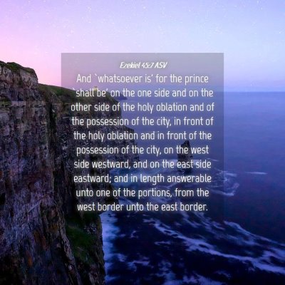Picture 04 - Ezekiel 45:7 ASV - And `whatsoever is' for the prince `shall be' on - Bible Verse Picture
