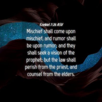 Picture 04 - Ezekiel 7:26 ASV - Mischief shall come upon mischief, and rumor - Bible Verse Picture
