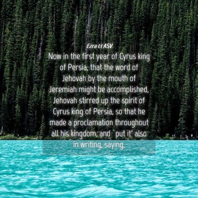 Picture 04 - Ezra 1:1 ASV - Now in the first year of Cyrus king of Persia, - Bible Verse Picture