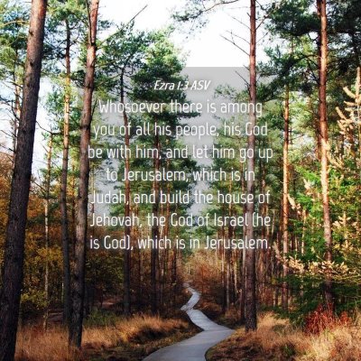 Picture 04 - Ezra 1:3 ASV - Whosoever there is among you of all his people, - Bible Verse Picture
