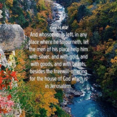 Picture 04 - Ezra 1:4 ASV - And whosoever is left, in any place where he - Bible Verse Picture