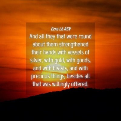 Picture 04 - Ezra 1:6 ASV - And all they that were round about them - Bible Verse Picture