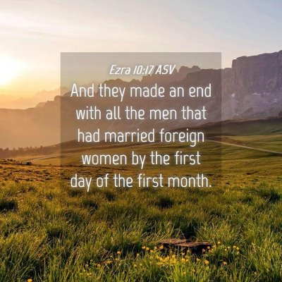 Picture 04 - Ezra 10:17 ASV - And they made an end with all the men that had - Bible Verse Picture