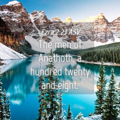 Picture 04 - Ezra 2:23 ASV - The men of Anathoth, a hundred twenty and - Bible Verse Picture