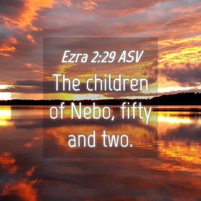 Picture 04 - Ezra 2:29 ASV - The children of Nebo, fifty and - Bible Verse Picture