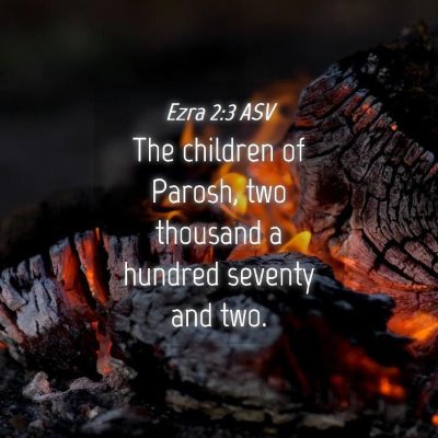 Picture 04 - Ezra 2:3 ASV - The children of Parosh, two thousand a hundred - Bible Verse Picture