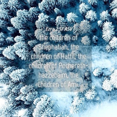 Picture 04 - Ezra 2:57 ASV - the children of Shephatiah, the children of - Bible Verse Picture