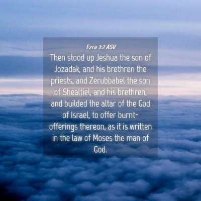 Picture 04 - Ezra 3:2 ASV - Then stood up Jeshua the son of Jozadak, and his - Bible Verse Picture