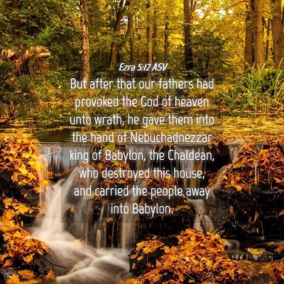 Picture 04 - Ezra 5:12 ASV - But after that our fathers had provoked the God - Bible Verse Picture