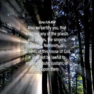 Picture 04 - Ezra 7:24 ASV - Also we certify you, that touching any of the - Bible Verse Picture