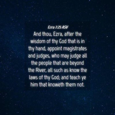 Picture 04 - Ezra 7:25 ASV - And thou, Ezra, after the wisdom of thy God that - Bible Verse Picture