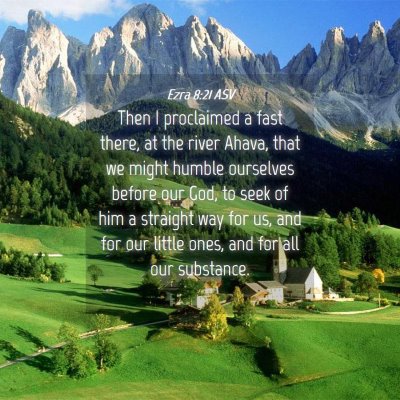 Picture 04 - Ezra 8:21 ASV - Then I proclaimed a fast there, at the river - Bible Verse Picture