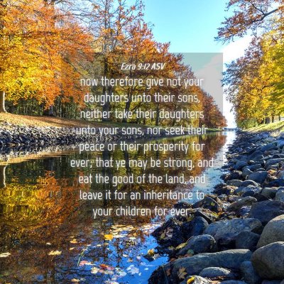 Picture 04 - Ezra 9:12 ASV - now therefore give not your daughters unto their - Bible Verse Picture