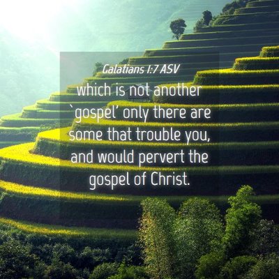 Picture 04 - Galatians 1:7 ASV - which is not another `gospel' only there are some - Bible Verse Picture