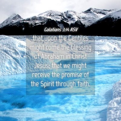 Picture 04 - Galatians 3:14 ASV - that upon the Gentiles might come the blessing of - Bible Verse Picture