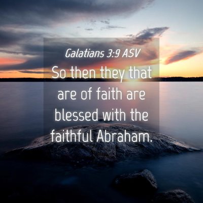 Picture 04 - Galatians 3:9 ASV - So then they that are of faith are blessed with - Bible Verse Picture