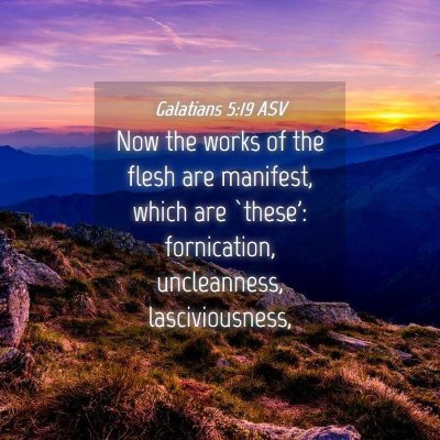 Picture 04 - Galatians 5:19 ASV - Now the works of the flesh are manifest, which - Bible Verse Picture