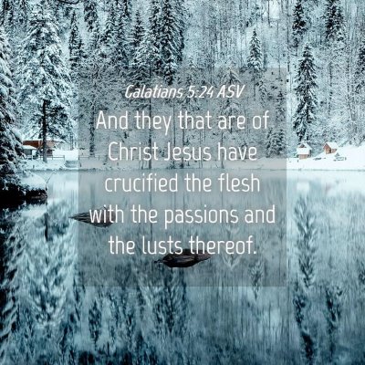 Picture 04 - Galatians 5:24 ASV - And they that are of Christ Jesus have crucified - Bible Verse Picture