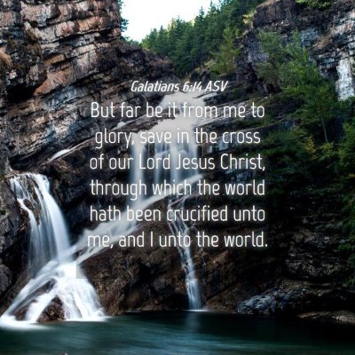 Picture 04 - Galatians 6:14 ASV - But far be it from me to glory, save in the cross - Bible Verse Picture