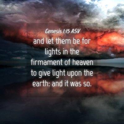 Picture 04 - Genesis 1:15 ASV - and let them be for lights in the firmament of - Bible Verse Picture