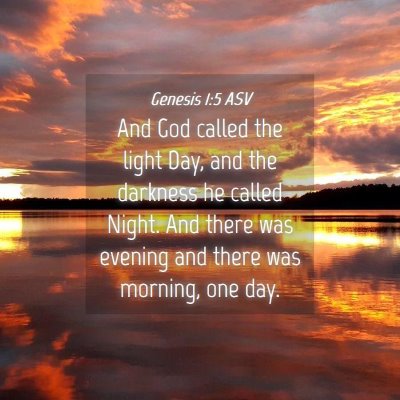 Picture 04 - Genesis 1:5 ASV - And God called the light Day, and the darkness he - Bible Verse Picture