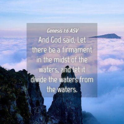 Picture 04 - Genesis 1:6 ASV - And God said, Let there be a firmament in the - Bible Verse Picture
