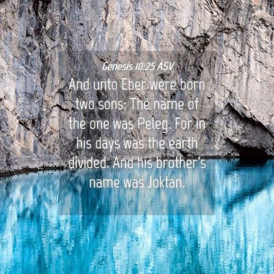 Picture 04 - Genesis 10:25 ASV - And unto Eber were born two sons: The name of the - Bible Verse Picture