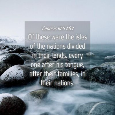 Picture 04 - Genesis 10:5 ASV - Of these were the isles of the nations divided in - Bible Verse Picture