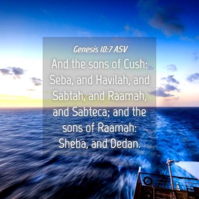 Picture 04 - Genesis 10:7 ASV - And the sons of Cush: Seba, and Havilah, and - Bible Verse Picture