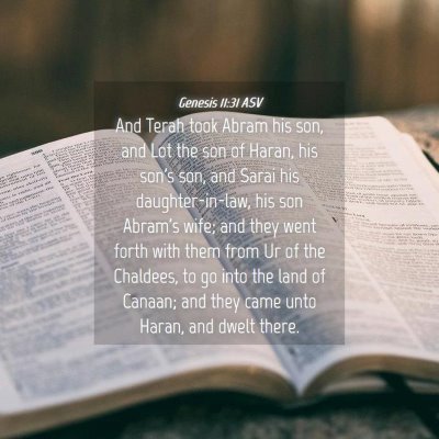 Picture 04 - Genesis 11:31 ASV - And Terah took Abram his son, and Lot the son of - Bible Verse Picture
