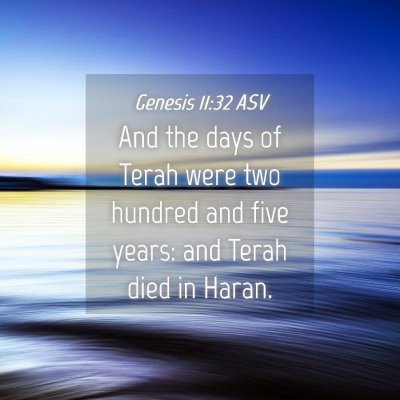 Picture 04 - Genesis 11:32 ASV - And the days of Terah were two hundred and five - Bible Verse Picture