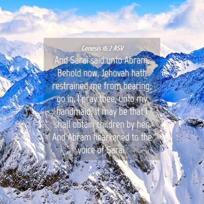 Picture 04 - Genesis 16:2 ASV - And Sarai said unto Abram, Behold now, Jehovah - Bible Verse Picture