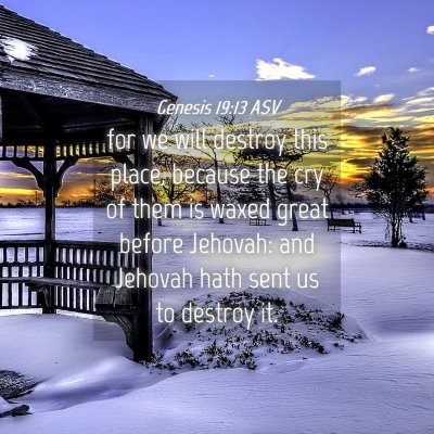 Picture 04 - Genesis 19:13 ASV - for we will destroy this place, because the cry - Bible Verse Picture