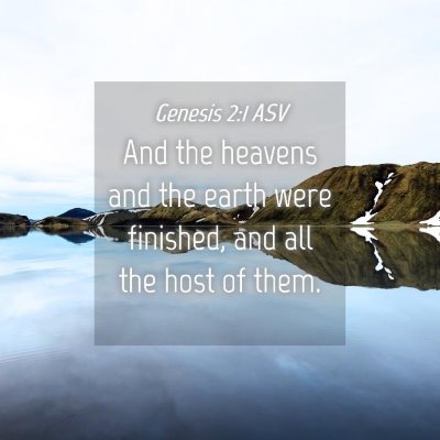 Picture 04 - Genesis 2:1 ASV - And the heavens and the earth were finished, and - Bible Verse Picture