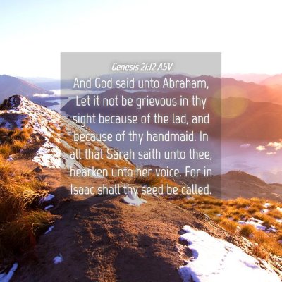 Picture 04 - Genesis 21:12 ASV - And God said unto Abraham, Let it not be grievous - Bible Verse Picture