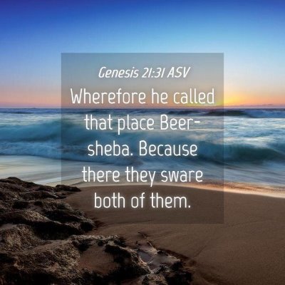Picture 04 - Genesis 21:31 ASV - Wherefore he called that place Beer-sheba. - Bible Verse Picture