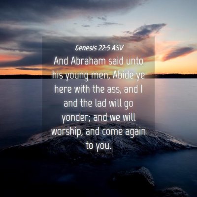 Picture 04 - Genesis 22:5 ASV - And Abraham said unto his young men, Abide ye - Bible Verse Picture
