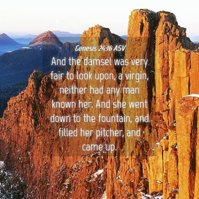 Picture 04 - Genesis 24:16 ASV - And the damsel was very fair to look upon, a - Bible Verse Picture