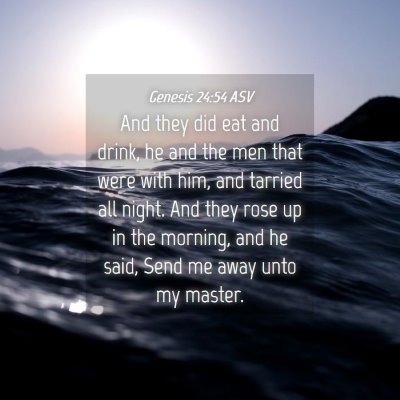 Picture 04 - Genesis 24:54 ASV - And they did eat and drink, he and the men that - Bible Verse Picture