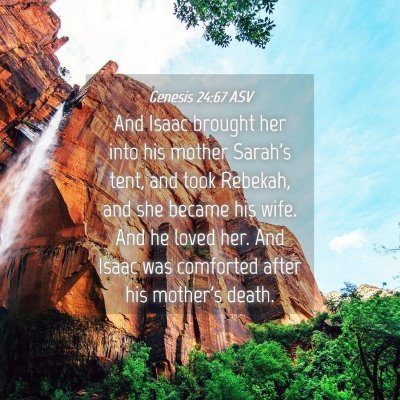 Picture 04 - Genesis 24:67 ASV - And Isaac brought her into his mother Sarah's - Bible Verse Picture